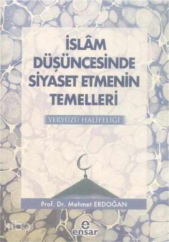 İslam Düşüncesinde Siyaset Etmenin Temelleri; Yeryüzü Halifeliği - Kit