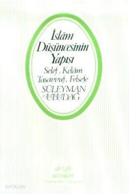 İslam Düşüncesinin Yapısı Selef, Kelam,Tasavvuf,Felsefe