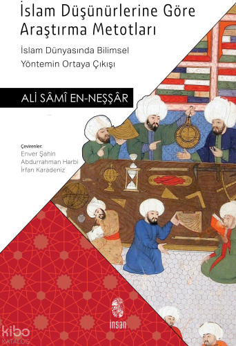İslam Düşünürlerine Göre Araştırma Metotları;İslam Dünyasında Bilimsel Yöntemin Ortaya Çıkışı
