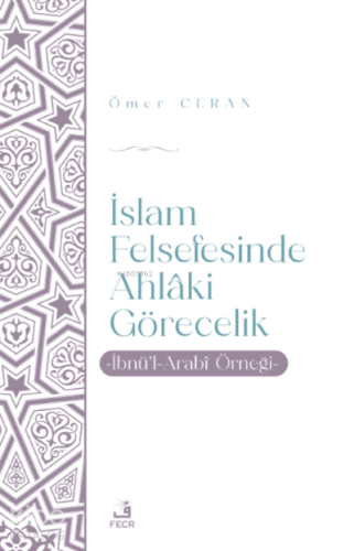 İslam Felsefesinde Ahlâki Görecelik