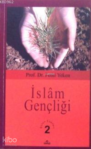 İslâm Gençliği; Bütün Eserleri 2 - Kitapiks.com