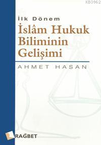 İslam Hukuk Biliminin Gelişimi; İlk Dönem - Kitapiks.com