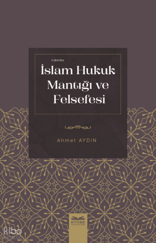 İslam Hukuk Mantığı Ve Felsefesi