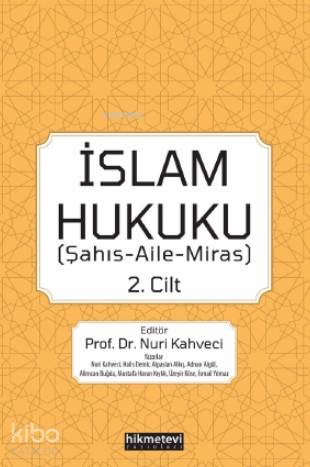 İslam Hukuku 2.cilt (Şahış- Aile- Miras)