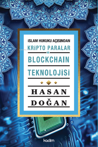 İslam Hukuku Açısından Kripto Paralar ve Blockhain Teknolojisi - Kitap