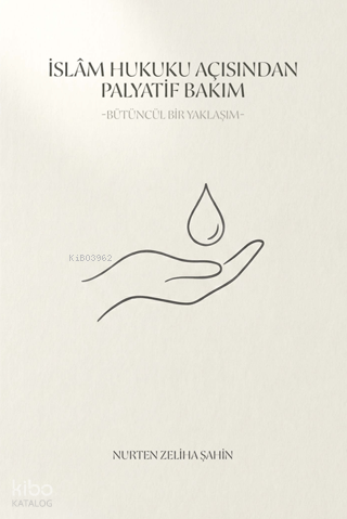 İslâm Hukuku Açısından Palyatif Bakım