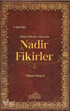 İslam Hukuku Alanında Nadir Fikirler - Kitapiks.com