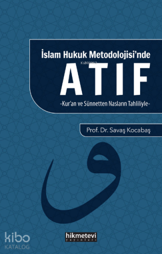 İslam Hukuku Metodolojisi'nde Atıf ;(Kur'an Ve Sünnetten Nasların Tahliliyle)