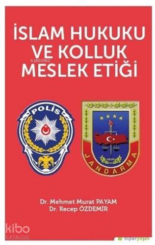 İslam Hukuku ve Kolluk Meslek Etiği