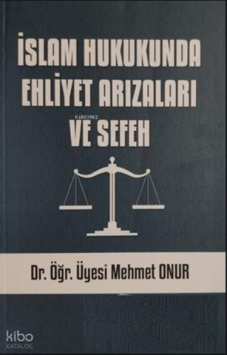 İslam Hukukunda Ehliyet Arızaları Ve Sefeh