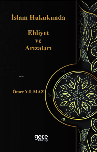 İslam Hukukunda Ehliyet ve Arızaları