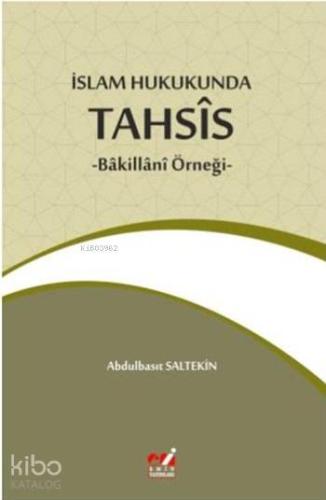 İslam Hukukunda Tahsîs; -Bâkillânî Örneği- - Kitapiks.com