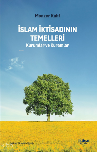 İslam İktisadının Temelleri; Kurumlar ve Kuramlar