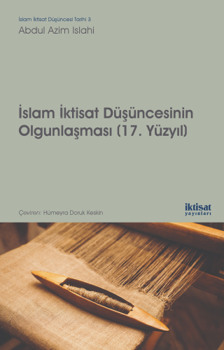 İslam İktisat Düşüncesinin Olgunlaşması (17. Yüzyıl) - Kitapiks.com