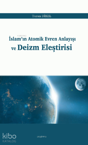 İslam’ın Atomik Evren Anlayışı ve Deizm Eleştirisi - Kitapiks.com