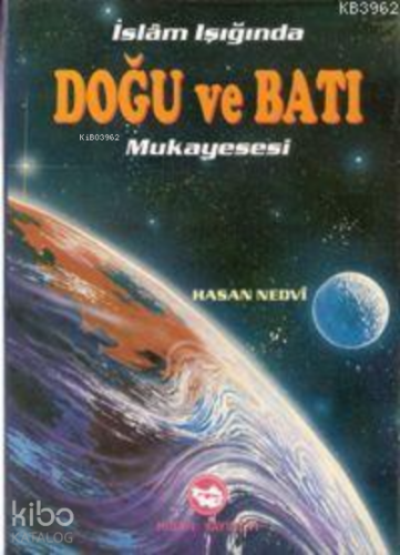 İslam Işığında Doğu ve Batı Mukayesesi