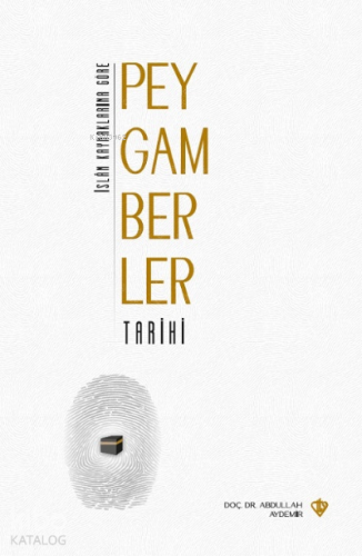 İslam Kaynaklarına Göre Peygamberler Tarihi - Kitapiks.com