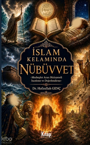 İslam Kelamında Nübüvvet;Mezhepler Arası Mukayeseli İnceleme ve Değerl