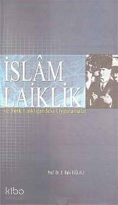 İslam laiklik ve Türk Laikliğindeki Uygulamalar