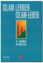 Islam Lernen Islam Leben (İslam'ı Öğrenmek İslam'ı Yaşamak - Almanca)