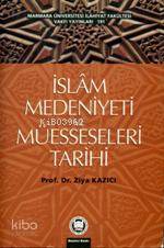 İslam Medeniyeti ve Müesseseleri Tarihi