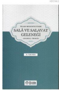 İslam Medeniyetinde Sala ve Salavat Geleneği - Kitapiks.com