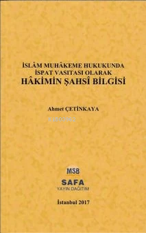 İslam Muhakeme Hukukunda İspat Vasıtası Olarak Hakimin Şahsi Bilgisi