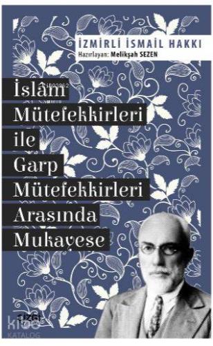 İslam Mütefekkirleri ile Garp Mütefekkirleri Arasında Mukayese