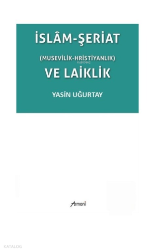 İslam-Şeriat (Musevilik - Hristiyanlık) ve Laiklik