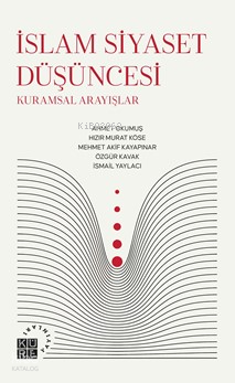 İslam Siyaset Düşüncesi;Kuramsal Arayışlar