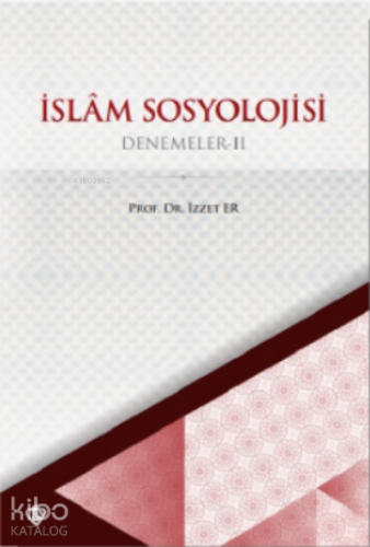 İslam Sosyolojisi Denemeler II - Kitapiks.com