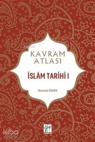 İslam Tarihi 1 - Kavram Atlası