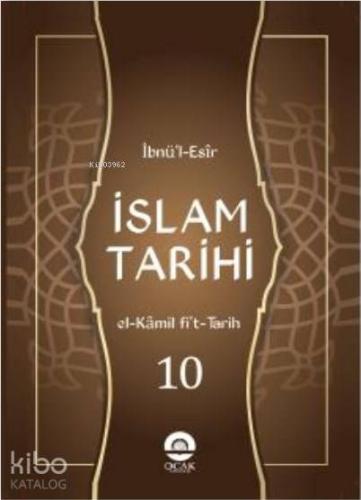 İslam Tarihi (10 Cilt) / El-Kâmil fit-târîh