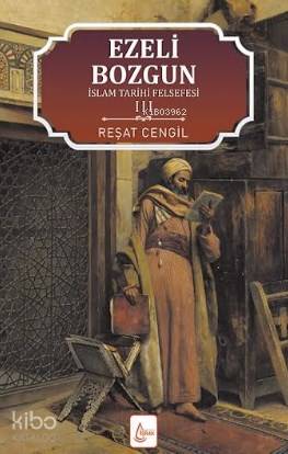 İslam Tarihi Felsefesi Ezeli Bozgun 3