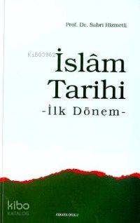 İslâm Tarihi; İlk Dönem - Kitapiks.com
