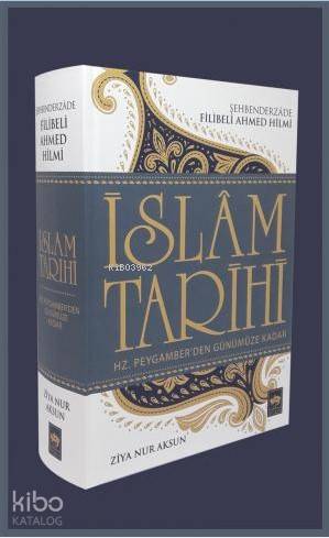 İslâm Tarihi; Şehbenderzâde Filibeli Ahmed Hilmi