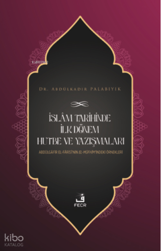 İslâm Tarihinde İlk Dönem Hutbe ve Yazışmaları