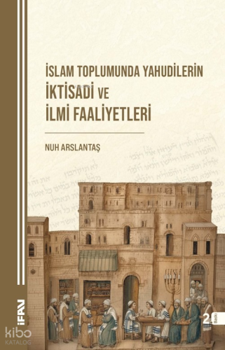 İslam Toplumunda Yahudiler - İktisadi ve İlmi Faaliyetleri