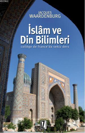 İslam ve Din Bilimleri; College de Franceda sekiz ders - Kitapiks.com