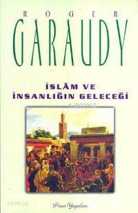 İslam ve İnsanlığın Geleceği