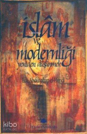 İslam ve Modernliği Yeniden Düşünmek