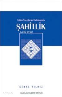 İslam Yargılama Hukukunda; Şahitlik
