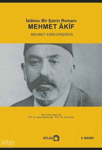 İslamcı Bir Şairin Romanı Mehmet Akif