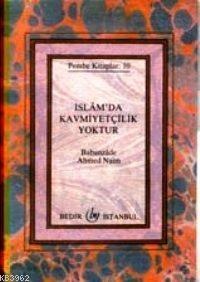 İslamda Kavmiyetçilik Yoktur - Kitapiks.com