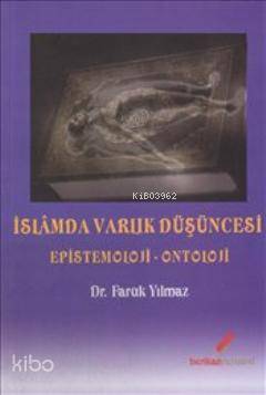 İslamda Varlık Düşüncesi; Epistomoloji - Ontoloji