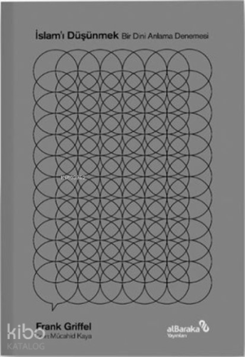 İslam'ı Düşünmek;Bir Dini Anlama Denemesi