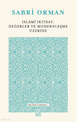 İslâmî İktisat, Değerler ve Modernleşme Üzerine