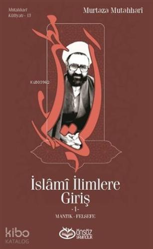 İslami İlimlere Giriş 1; Mantık - Felsefe