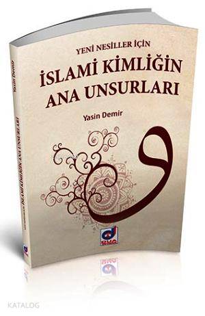 İslami Kimligin Ana Unsurları