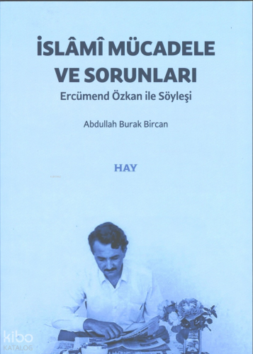 İslami Mücadele ve Sorunları;Ercümend Özkan ile Söyleşi